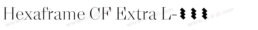 Hexaframe CF Extra L字体转换 Hexaframe CF Extra L字体转换